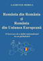 România din România şi România din Uniunea Europeană : o încercare de a defini naţionalismul în era globalizării, Autor: Laurenţiu Rebega